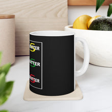 Load image into Gallery viewer, Ceramic Mug 11oz /Lives Matter