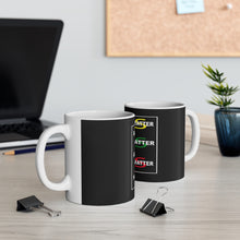 Load image into Gallery viewer, Ceramic Mug 11oz /Lives Matter
