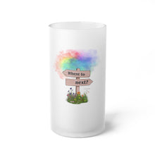 Load image into Gallery viewer, Frosted Glass Mug/Where to next?
