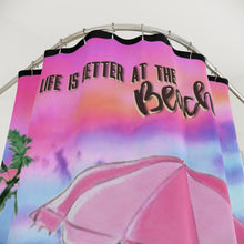 Load image into Gallery viewer, Shower Curtains Life is better at the Beach

