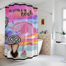 Load image into Gallery viewer, Shower Curtains Life is better at the Beach

