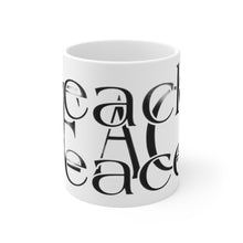 Load image into Gallery viewer, Ceramic Mug 11oz Title Teach Peace
